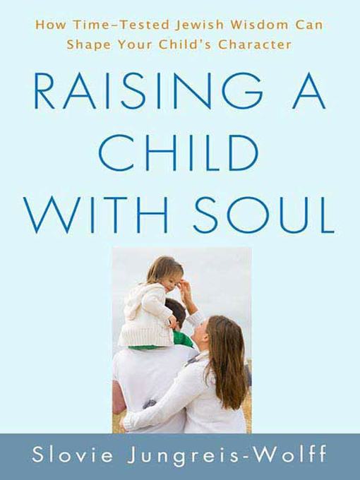Title details for Raising a Child with Soul by Slovie Jungreis-Wolff - Wait list